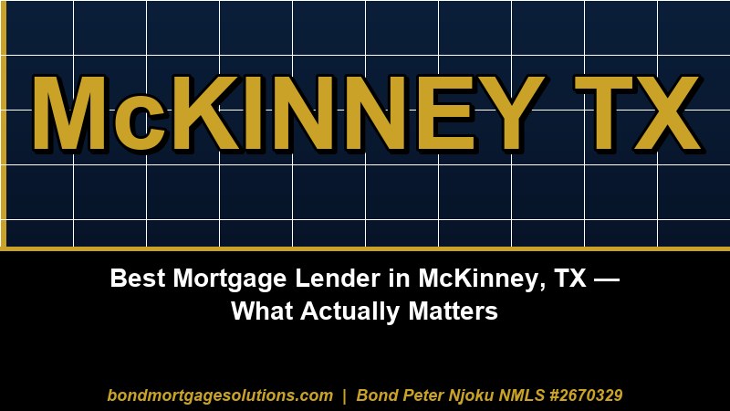 Best Mortgage Lender in McKinney, TX  What Actually Matters