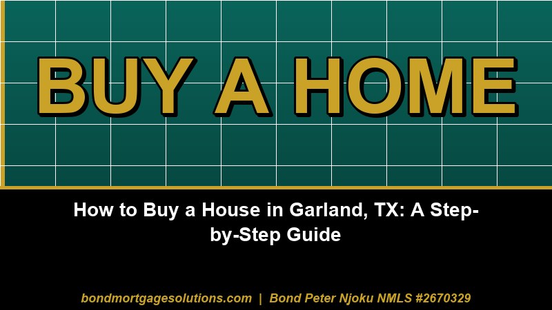 How to Buy a House in Garland, TX A Step-by-Step Guide
