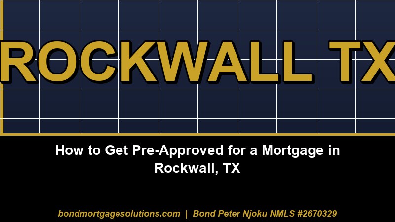 How to Get Pre-Approved for a Mortgage in Rockwall, TX