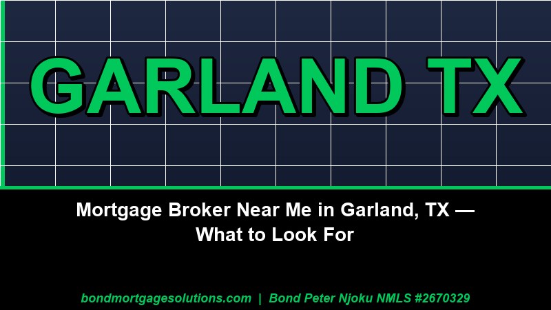 Mortgage Broker Near Me in Garland, TX  What to Look For