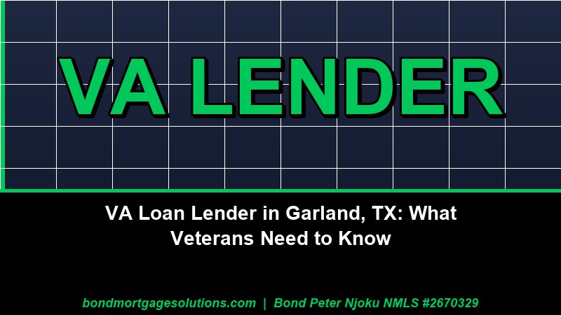 VA Loan Lender in Garland, TX What Veterans Need to Know