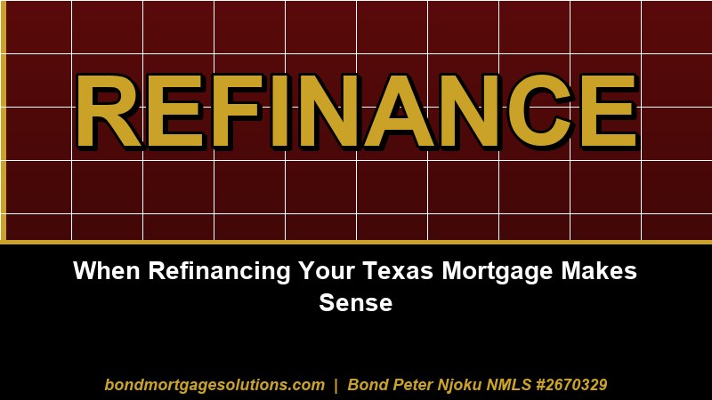 When Refinancing Your Texas Mortgage Makes Sense